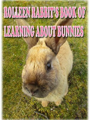 cover image of Rolleen Rabbit's Book of Learning About Bunnies